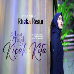 Download Lagu Rheka Restu - Selamat Tinggal Kisah Kita Terbaru