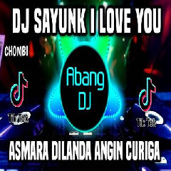Abang Dj - Dj Sayunk I Love You Remix Full Bass Viral Tiktok