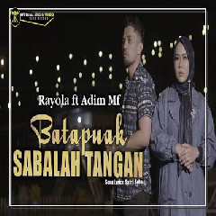 Download Lagu Rayola - Batapuak Sabalah Tangan Ft Adim MF Terbaru