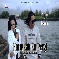 Download Lagu Yelse - Haruskah Ku Pergi Feat Febian Terbaru