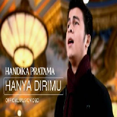 Download Lagu Handika Pratama - Hanya Dirimu Terbaru