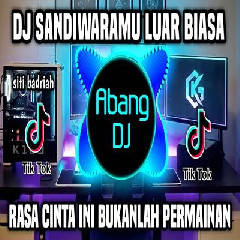 Download Lagu Abang Dj - Dj Sandiwaramu Luar Biasa Remix Full Bass Viral Tiktok 2023 Terbaru