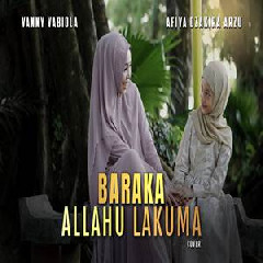Download Lagu Vanny Vabiola - Baraka Allahu Lakuma Ft Afiya Dzakira Arzu Terbaru