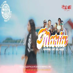 Download Lagu Shine Of Black - Maria Terbaru