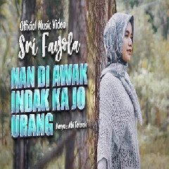 Download Lagu Sri Fayola - Nan Di Awak Indak Ka Jo Urang Terbaru