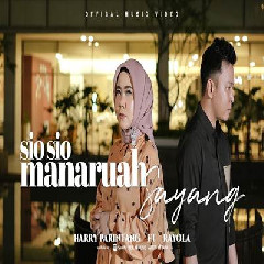 Download Lagu Harry Parintang - Sio Sio Manaruah Sayang Ft Rayola Terbaru