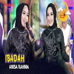 Download Lagu Anisa Rahma - Ibadah Ft Om SAVANA Blitar Terbaru