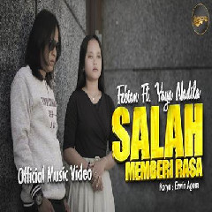 Download Lagu Febian - Salah Memberi Rasa Ft Yaya Nadila Terbaru