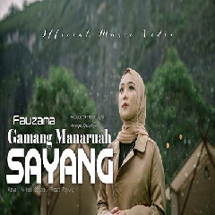 Download Lagu Fauzana - Gamang Manaruah Sayang Terbaru