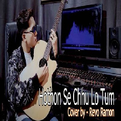 Download Lagu Revo Ramon - Hothon Se Chhu Lo Tum Terbaru