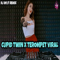 Dj Imut - Dj Cupid Twin X Terompet Viral
