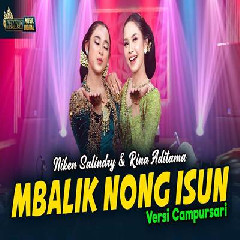 Download Lagu Niken Salindry - Mbaliko Nong Isun Feat Rina Aditama Versi Campursari Terbaru