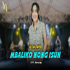Download Lagu Yeni Inka - Mbaliko Nong Isun Terbaru
