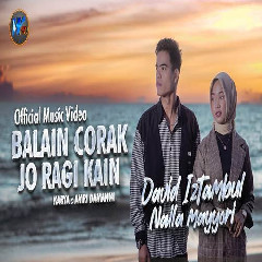 Download Lagu David Iztambul - Balain Corak Jo Ragi Kain Ft Naila Mayyori Terbaru