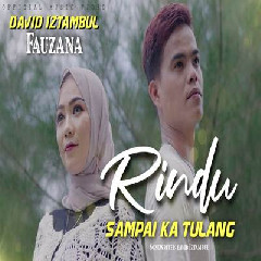Download Lagu David Iztambul - Rindu Sampai Ka Tulang Feat Fauzana Terbaru