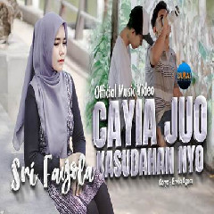 Download Lagu Sri Fayola - Cayia Juo Kasudahannyo Terbaru