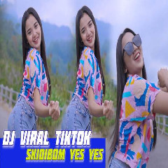 Download Lagu Dj Tanti - Dj Skidibom Yes Yes Viral Tiktok Paling Banyak Dicari Terbaru