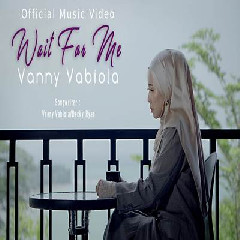 Download Lagu Vanny Vabiola - Wait For Me Terbaru