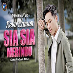 Download Lagu Revo Ramon - Sia Sia Merindu Terbaru