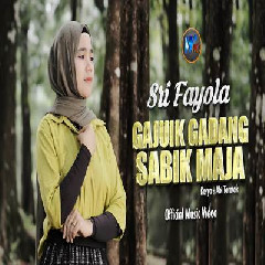 Download Lagu Sri Fayola - Gajuik Gadang Sabik Maja Terbaru
