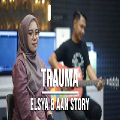Download Lagu Indah Yastami - Trauma Elsya X Aan Story Terbaru