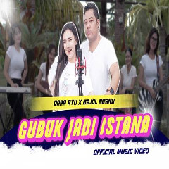 Download Lagu Dara Ayu X Bajol Ndanu - Gubuk Jadi Istana Terbaru