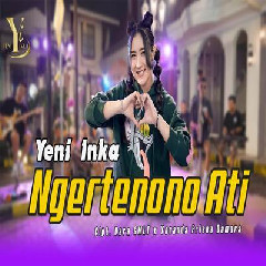 Download Lagu Yeni Inka - Ngertenono Ati Terbaru