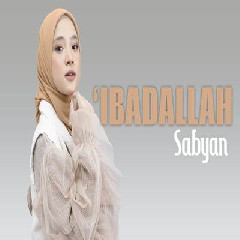 Download Lagu Sabyan - Ibadallah Terbaru