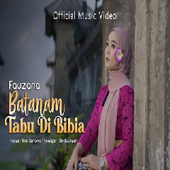 Download Lagu Fauzana - Batanam Tabu Di Bibia Terbaru