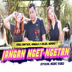 Download Lagu Fira Cantika X Nabila Cahya - Jangan Nget Ngetan Ft Bajol Ndanu Terbaru