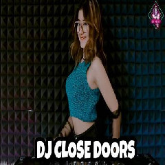 Download Lagu Dj Imut - Dj Viral Close Doors Terbaru