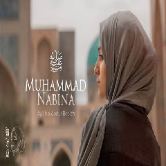 Download Lagu Ayisha Abdul Basith - Muhammad Nabina 2023 Terbaru