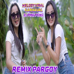 Dj Tanti - Remix Pargoy Melody Pingpong Paling Dicari Buat Karnaval