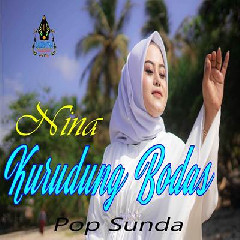 Download Lagu Nina - Kurudung Bodas Cover Pop Sunda Terbaru