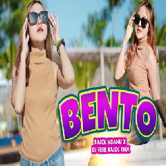 Download Lagu Bajol Ndanu X DJ Rere - Bento Terbaru