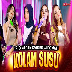 Trio Macan X Woro Widowati - Kolam Susu