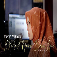 Download Lagu Vanny Vabiola - It Must Have Been Love Terbaru