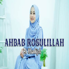 Download Lagu Ai Khodijah - Ahbab Rosulillah Terbaru