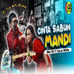 Download Lagu Kalia Siska - Cinta Sabun Mandi Ft SKA 86 Terbaru