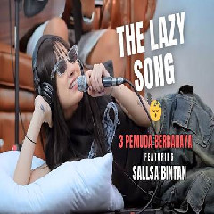 Download Lagu Sallsa Bintan - The Lazy Song Feat 3 Pemuda Berbahaya Terbaru