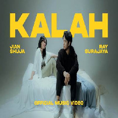 Download Lagu Ray Surajaya - Kalah Ft Jian Shuja Terbaru