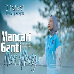 Download Lagu Gienzany - Mancari Ganti Nan Hilang Terbaru