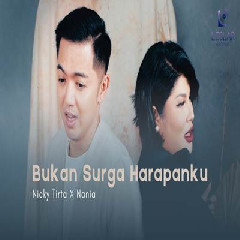Download Lagu Nicky Tirta X Nania - Bukan Surga Harapanku Terbaru