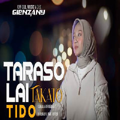 Download Lagu Gienzany - Taraso Lai Takato Tido Terbaru
