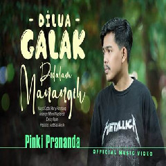 Download Lagu Pinki Prananda - Dilua Galak Didalam Manangih Terbaru