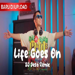 Download Lagu Dj Desa - Dj Life Goes On Remix Terbaru