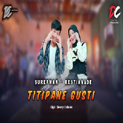Download Lagu Surepman Feat Restianade - Titipane Gusti DC Musik Terbaru